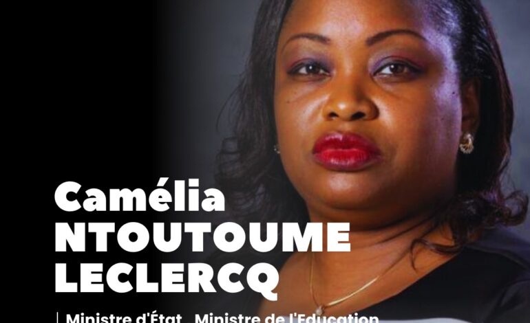 Remaniement Ministériel : Camélia Ntoutoume Leclercq : Un Maintien mérité au Ministère de l’Éducation Nationale