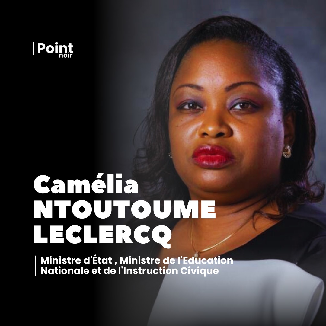 Remaniement Ministériel : Camélia Ntoutoume Leclercq : Un Maintien mérité au Ministère de l’Éducation Nationale