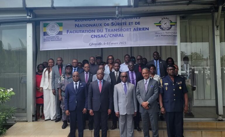 Gabon : Réunion stratégique pour la sûreté et la facilitation du transport aérien
