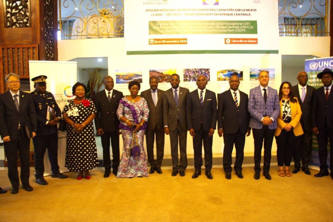 Climat et sécurité : l’OIF et l’UNOCA ouvrent un atelier régional à Libreville